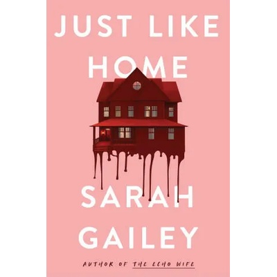 Just Like Home | Sarah Gailey
