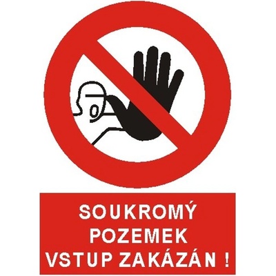 Soukromý pozemek Vstup zakázán ! - Plastová cedule A4 – Zbozi.Blesk.cz