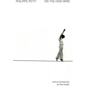 On the High Wire | Philippe Petit, Paul Auster, Paul Auster (2019)