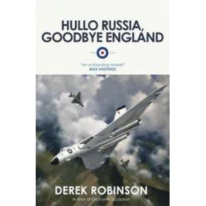 Hullo Russia, Goodbye England | Derek Robinson (2012)