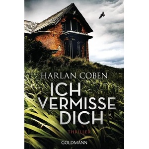 Ich vermisse dich | Harlan Coben, Gunnar Kwisinski (ISBN: 9783442484355)