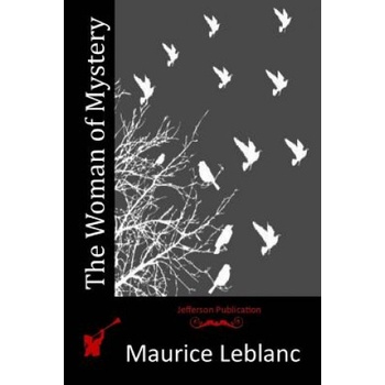 The Woman of Mystery | Maurice Leblanc