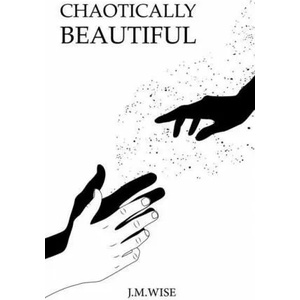 Chaotically Beautiful | J. M. Wise (ISBN: 9780578826646)
