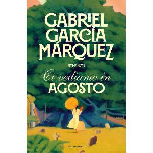 Ci vediamo in agosto | Gabriel Garcia Marquez (2024)