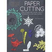 Paper Cutting: Cutting Flowers, Animal Motifs and Beautiful Nature Shapes Matsubara Maki