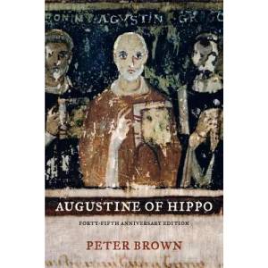 Augustine of Hippo | Peter Brown (2013)