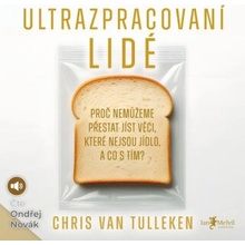 Ultrazpracovaní lidé - Chris van Tulleken - čte Ondřej Novák