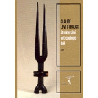 Strukturální antropologie II - Claude Lévi-Strauss