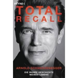 Total Recall | Arnold Schwarzenegger, Heike Schlatterer, Anne Emmert, Karlheinz Dürr (ISBN: 9783453640580)