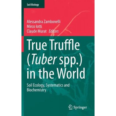 True Truffle Tuber Spp. in the World - Soil Ecology, Systematics and Biochemistry Zambonelli AlessandraPevná vazba