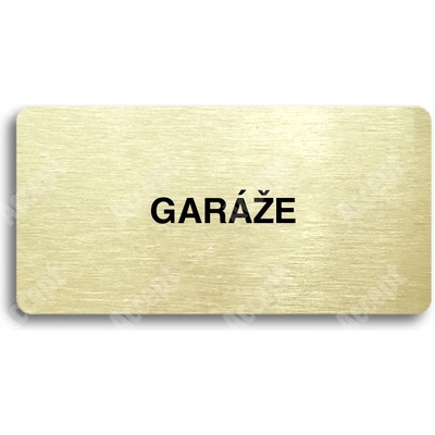 ACCEPT Piktogram GARÁŽE - zlatá tabulka - černý tisk bez rámečku