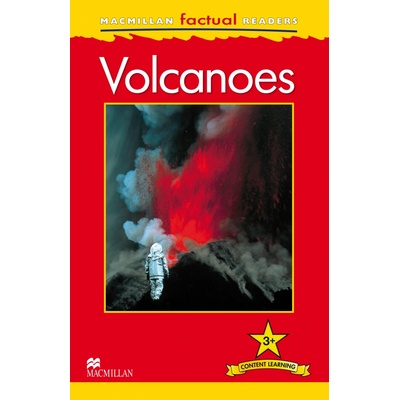 Macmillan Factual Readers Level 3+ Volcanoes