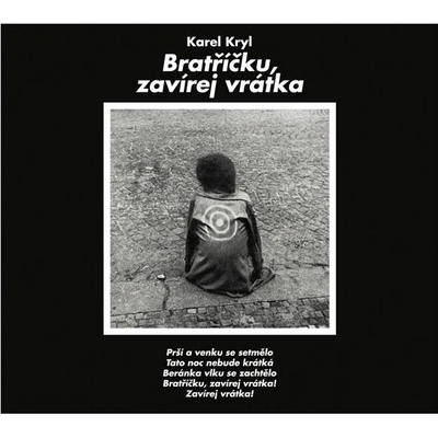 Bratříčku, zavírej vrátka Karel Kryl