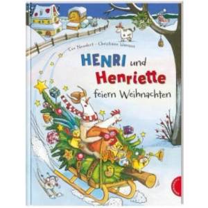 Henri und Henriette: Henri und Henriette feiern Weihnachten | Cee Neudert, Christiane Hansen (ISBN: 9783522459136)
