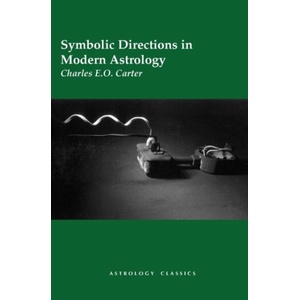 Symbolic Directions in Modern Astrology | Charles E. O. Carter (ISBN: 9781933303314)