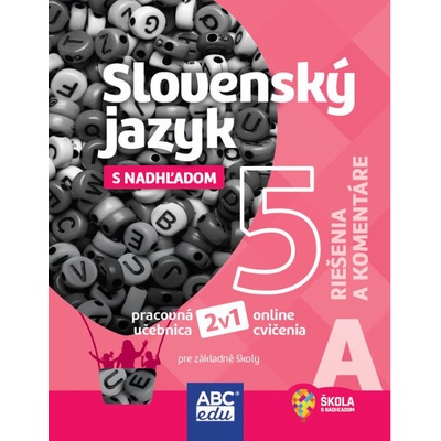 Slovenský jazyk 5 - časť A Riešenia a komentáre - Mgr. Halajová Tunde, Mgr. Pudišová Lucia