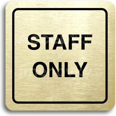 ACCEPT Piktogram staff only II - zlatá tabulka - černý tisk