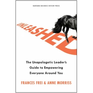 Unleashed | Frances Frei, Anne Morriss (ISBN: 9781633697041)