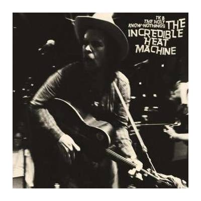 TK The Holy Know-Nothings - The Incredible Heat Machine CD