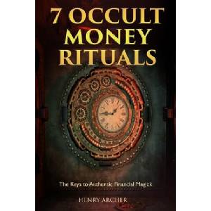 7 Occult Money Rituals | Henry Archer (ISBN: 9781521905500)