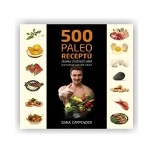 500 paleo receptů - Dana Carpender