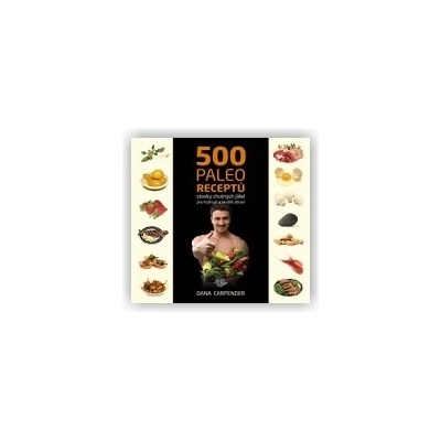 500 paleo receptů - Dana Carpender