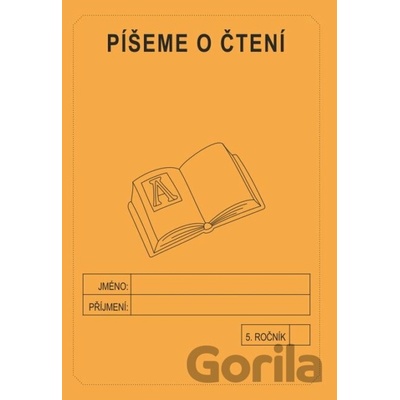 Píšeme o čtení 5. ročník - školní sešit - Rubínová Jitka