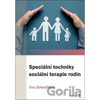 Speciální techniky sociální terapie rodin - Eva Zakouřilová