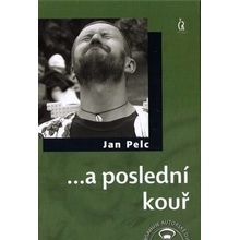 ...a poslední kouř s CD, Jan Pelc