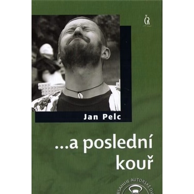 ...a poslední kouř s CD, Jan Pelc
