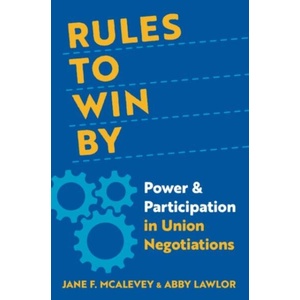 Rules to Win By Power and Participation in Union Negotiations (ISBN: 9780197690468)