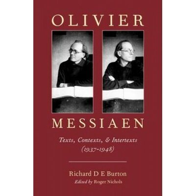 Olivier Messiaen Burton Richard D. E.