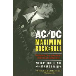 AC/DC: Maximum Rock & Roll: The Ultimate Story of the World's Greatest Rock-And-Roll Band | Murray Engleheart, Arnaud Durieux (ISBN: 9780061133923)