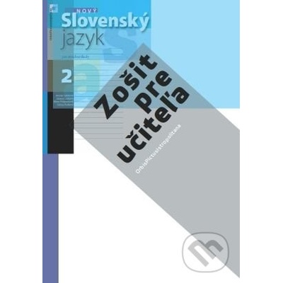 Nový Slovenský jazyk pre stredné školy 2. ročník - Zošit pre učiteľa 2. časť - Milada Caltíková