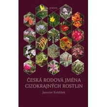 Česká rodová jména cizokrajných rostlin - Jaroslav Koblížek