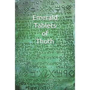 Emerald Tablets of Thoth: Take control of your life write your Future Scroll | Amilcar Abreu Fernandes Triste (ISBN: 9781657109995)
