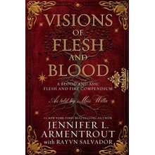 Visions of Flesh and Blood: A Blood and Ash/Flesh and Fire Compendium Armentrout Jennifer L.