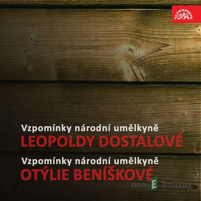 Vzpomínky národní umělkyně Leopoldy Dostalové - Leopolda Dostalová, Otýlie Beníšková