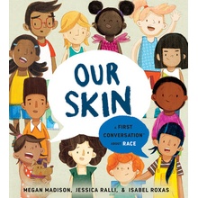 Our Skin: A First Conversation about Race