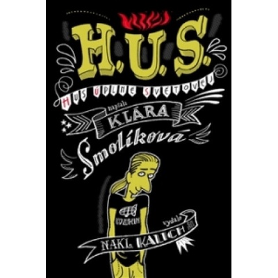 H. U. S. Hus úplně světovej - Klára Smolíková, Lukáš Fibrich ilustrácie