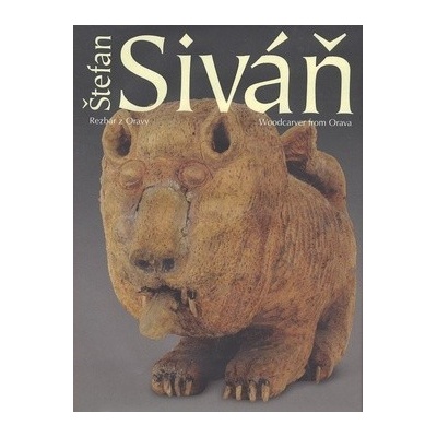 Štefan Siváň -- Rezbár z Oravy - Kolektív autorov
