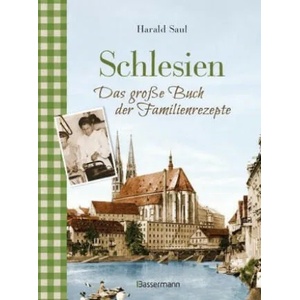 Schlesien - Das große Buch der Familienrezepte | Harald Saul (ISBN: 9783809441434)