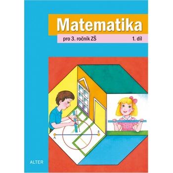 Matematika 3.roč/1.díl učebnice Alter Blažková Růžena, Matoušková Květoslava, Vaňurová Milena