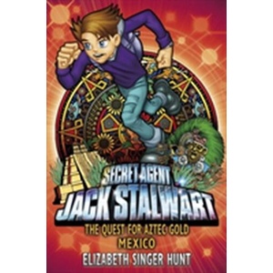Jack Stalwart: The Quest for Aztec Gold | Elizabeth Singer Hunt (ISBN: 9781862306325)