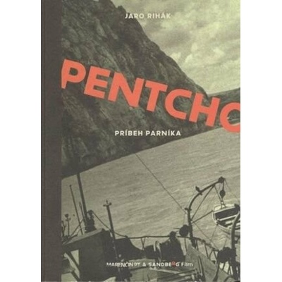 Pentcho. Príbeh parníka - Jaro Rihák SK