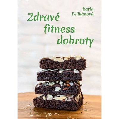 Pelikánová Karla - Zdravé fitness dobroty
