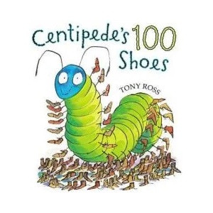 CENTIPEDES ONE HUNDRED SHOES | Tony Ross (ISBN: 9780805072983)