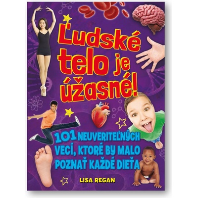 Ludské telo je úžasné! - Regan Lisa