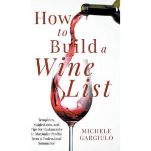 How to Build a Wine List: Templates, Suggestions, and Tips for Restaurants to Maximize Profits from a Professional Sommelier (2023)