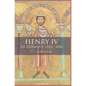 Henry IV of Germany 1056-1106 | I. S. Robinson (2003)
